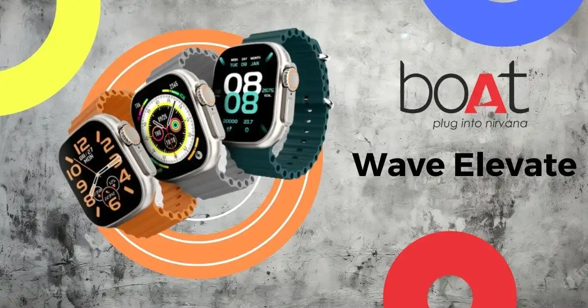 boAt Wave Elevate: A budget and Premium Smartwatch
