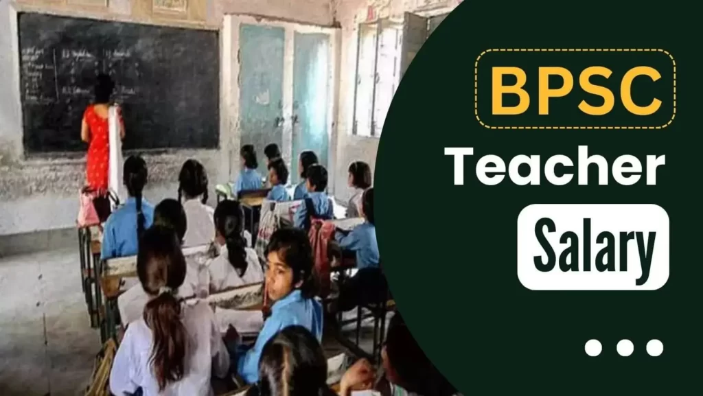 BPSC Teacher Salary Details of Primary, Middle, Secondary and Senior Secondary